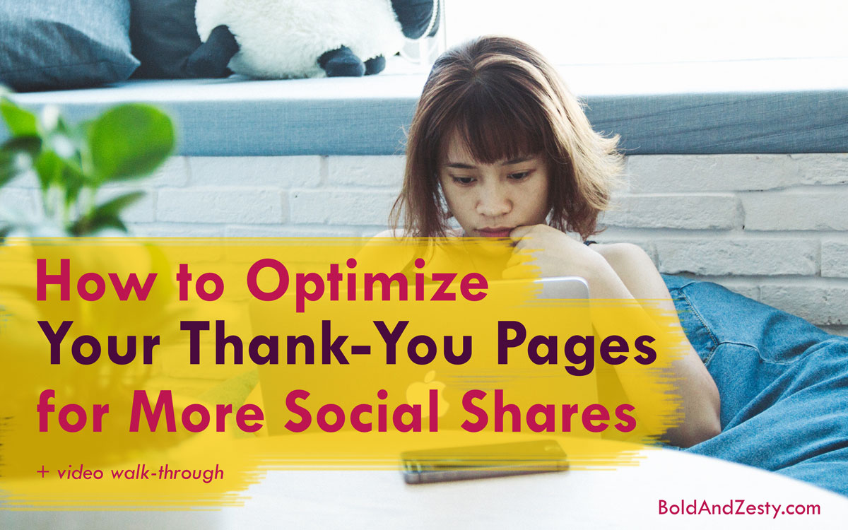 How To Optimize Your Thank-You Pages For More Social Shares (plus video walk-through)